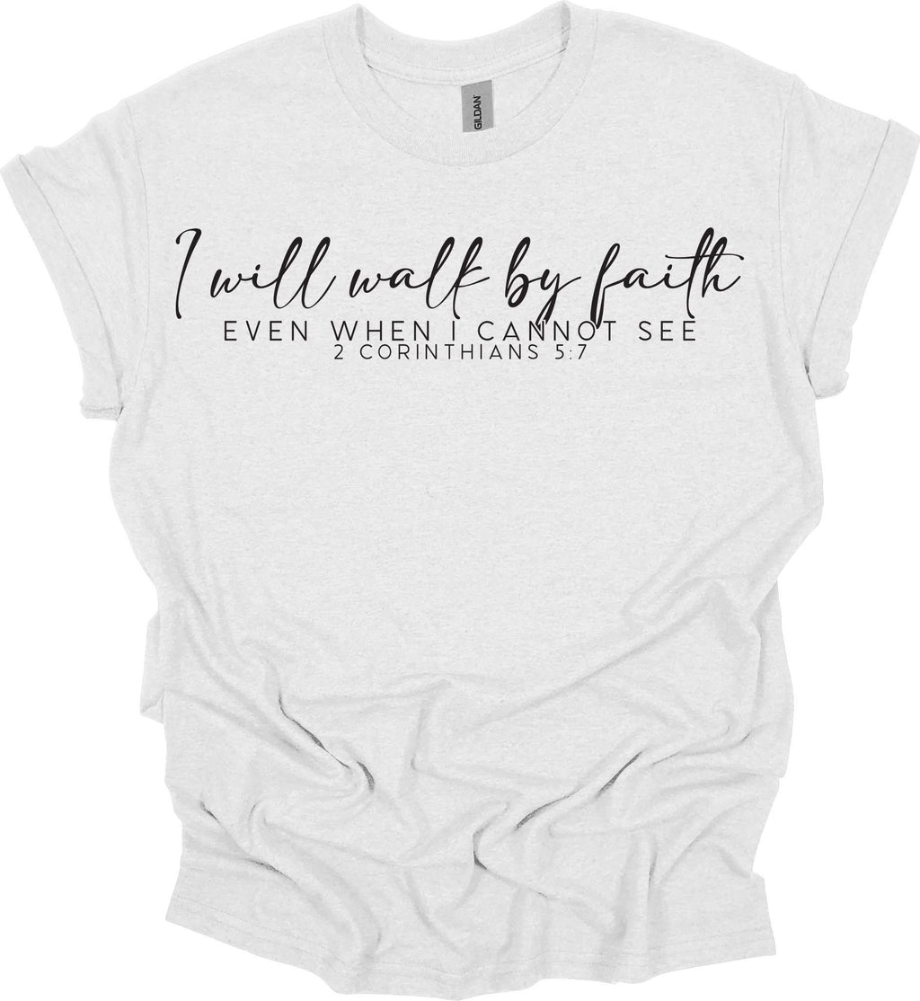 Walk By Faith T-Shirt