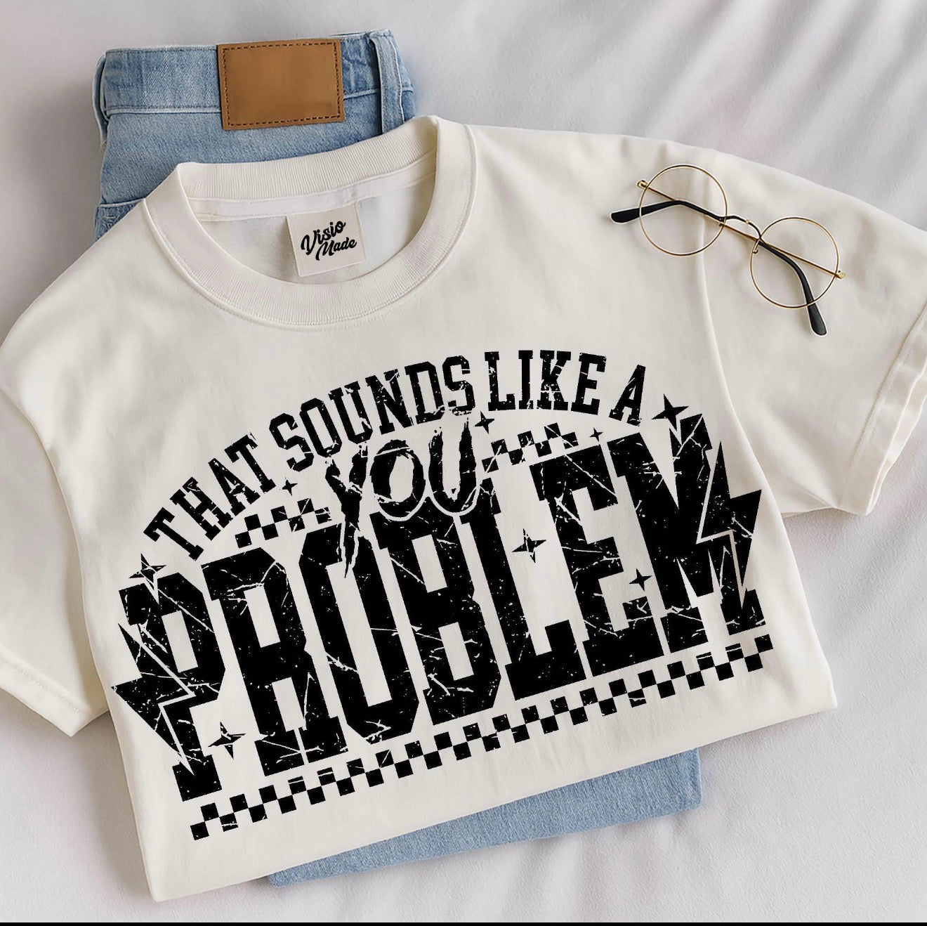 You Problem T-Shirt