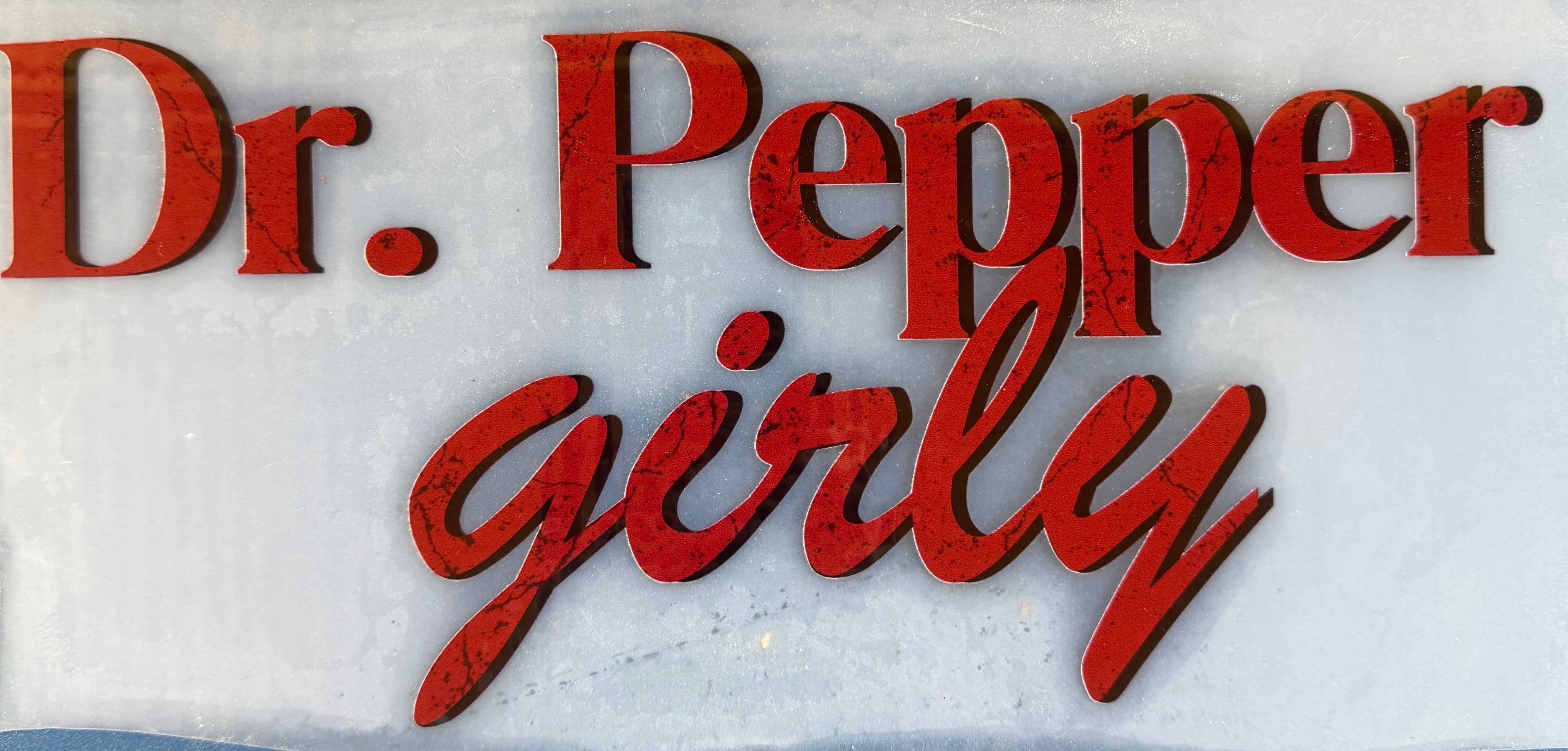 Dr Pepper Girly