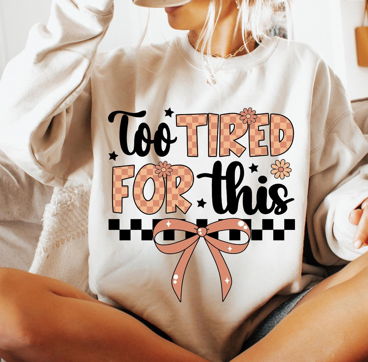 Too Tired For This T-Shirt
