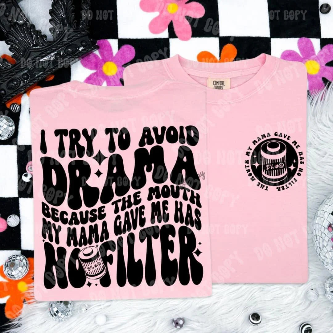 I Try to Avoid Drama T-Shirt