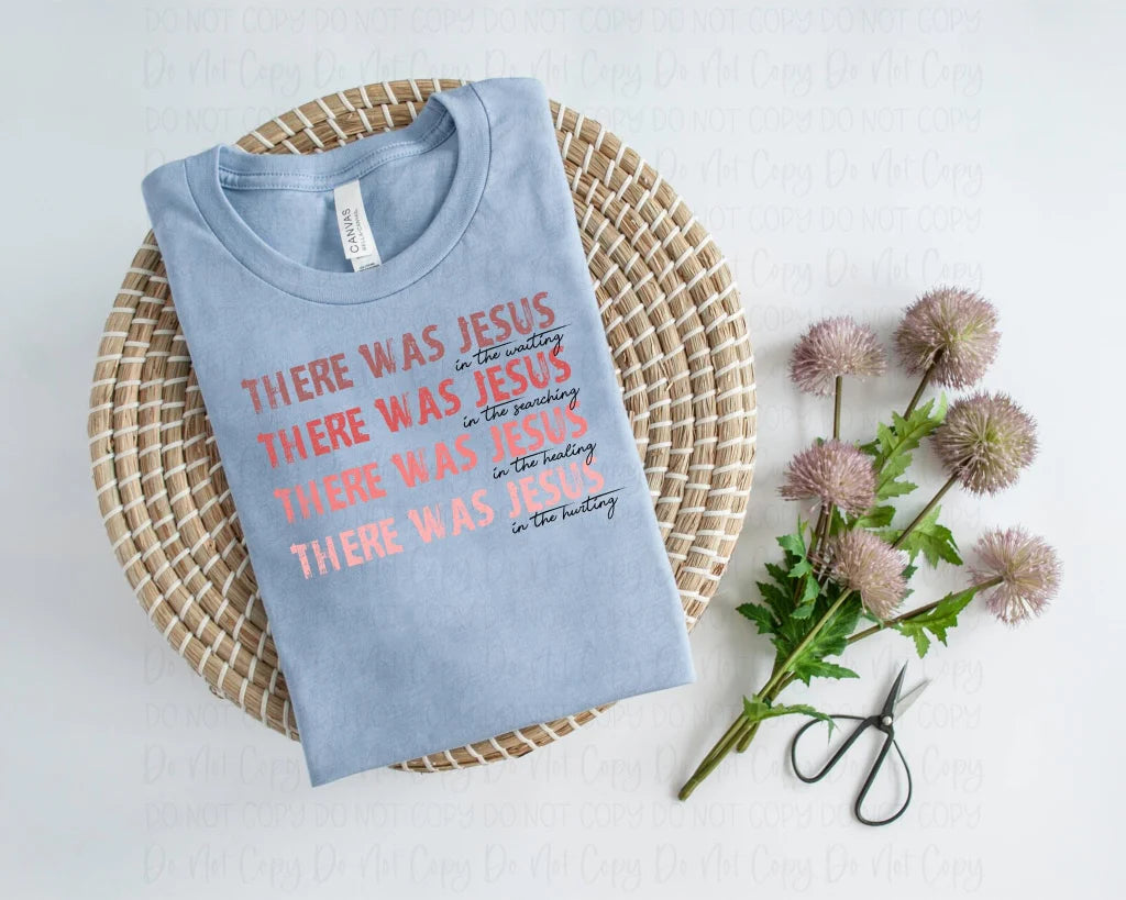 There Was Jesus T-Shirt