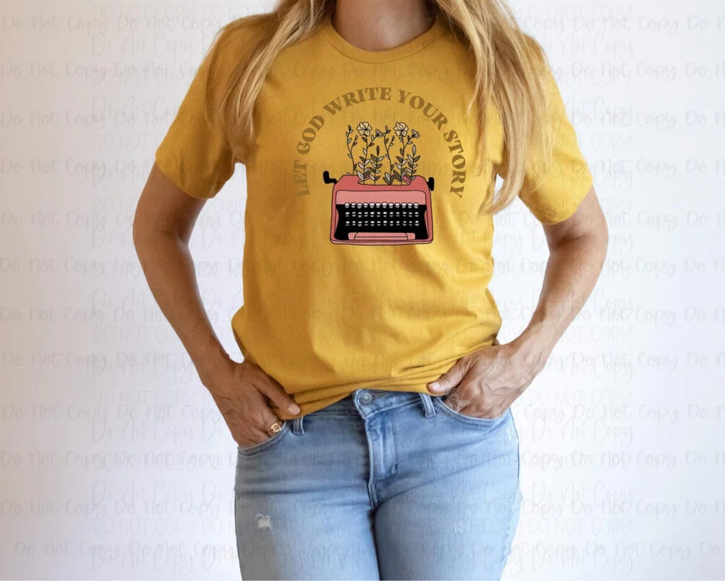 Let God Write Your Story T-Shirt