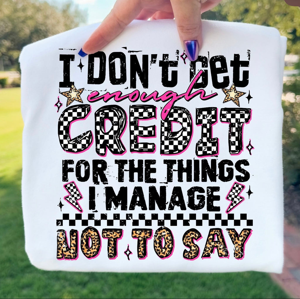I Don't Get Credit T-Shirt