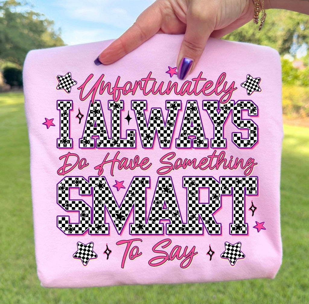 I Always Have Something Smart T-Shirt